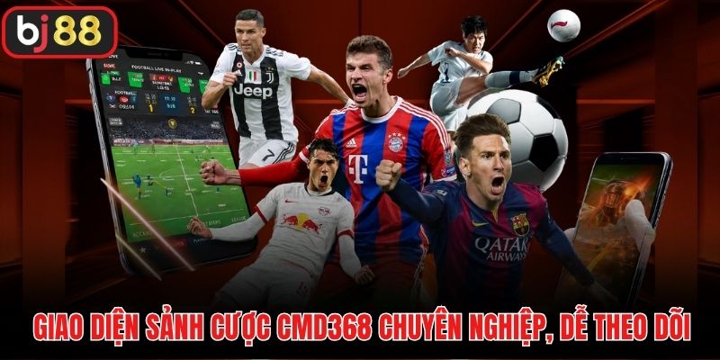 Giao diện sảnh cược CMD368 chuyên nghiệp, dễ theo dõi