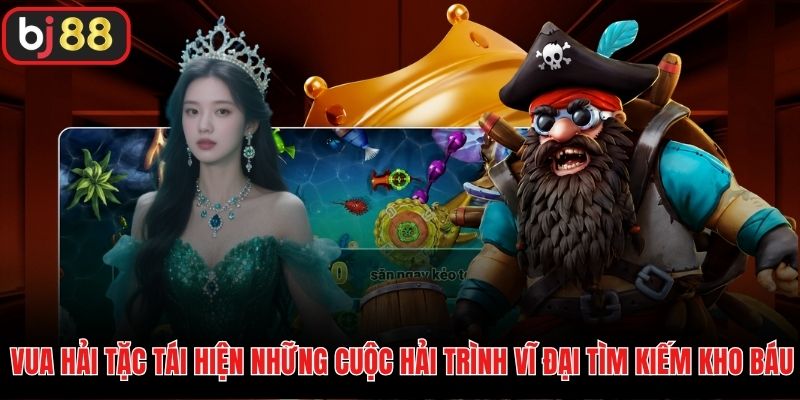 Vua hải tặc tái hiện những cuộc hải trình vĩ đại tìm kiếm kho báu